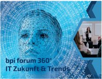 bpi forum 360°: Zukunft der IT und digitale Transformation