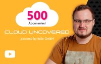 Newsletter Cloud Uncovered 500 Abonnenten
